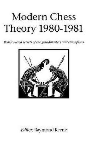 Modern Chess Theory 1980 - 1981 de Raimond Pigan