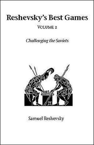 Reshevsky's Best Games - Volume 2 de Samuel Reshevsky