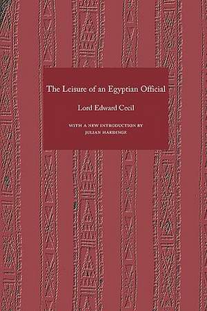 The Leisure of an Egyptian Official de Lord Edward Cecil