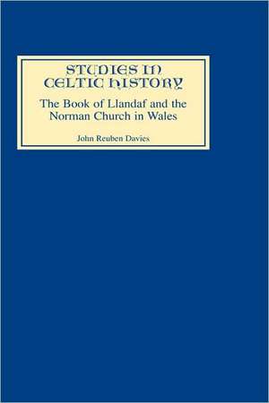 The Book of Llandaf and the Norman Church in Wales de John Reuben Davies