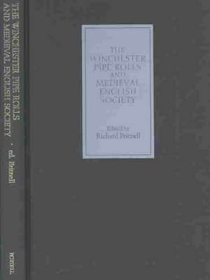 The Winchester Pipe Rolls and Medieval English Society de Richard Britnell