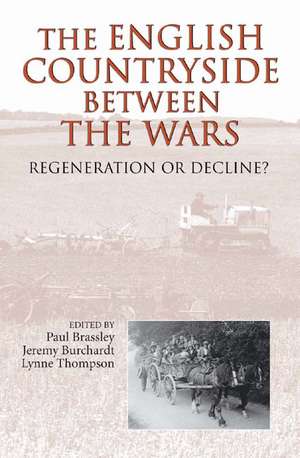 The English Countryside between the Wars – Regeneration or Decline? de Paul Brassley