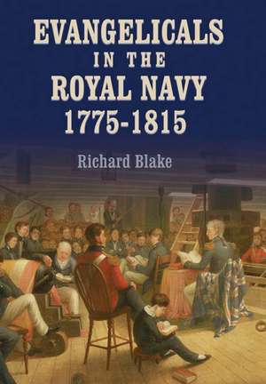 Evangelicals in the Royal Navy, 1775–1815 – Blue Lights and Psalm–Singers de Richard Blake