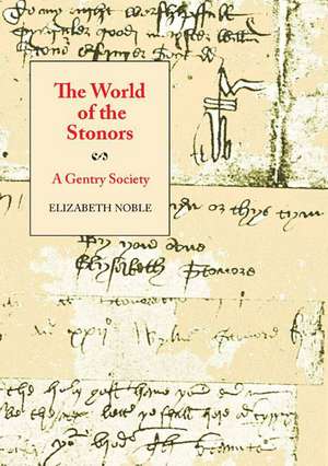 The World of the Stonors – A Gentry Society de Elizabeth Noble