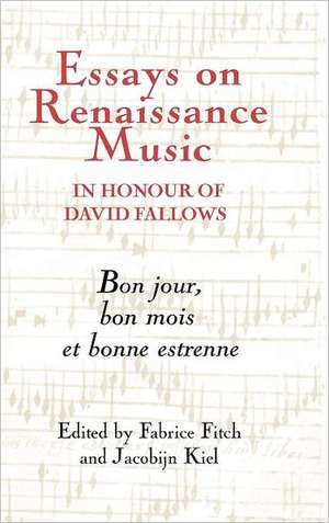 Essays on Renaissance Music in Honour of David F – Bon jour, bon mois et bonne estrenne de Fabrice Fitch