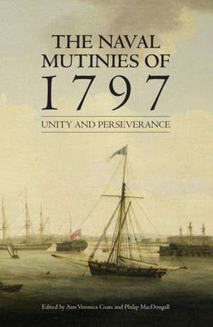 The Naval Mutinies of 1797 – Unity and Perseverance de Ann Coats