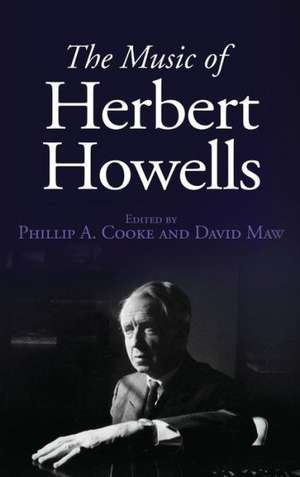 The Music of Herbert Howells de Phillip A. Cooke