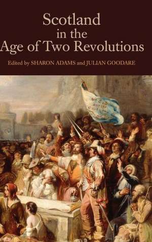 Scotland in the Age of Two Revolutions de Sharon Adams