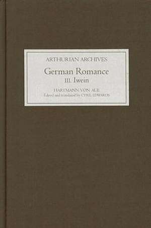 German Romance III: Iwein, or The Knight with the Lion de Hartmann Von Aue