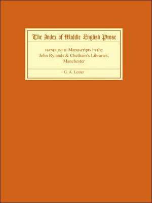 The Index of Middle English Prose Handlist II – Manuscripts in the John Rylands & Chetham`s Libraries, Manchester de G.a. Lester