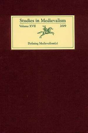 Studies in Medievalism XVII – Defining Medievalism(s) de Karl Fugelso