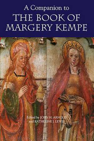 A Companion to the Book of Margery Kempe de John H. Arnold