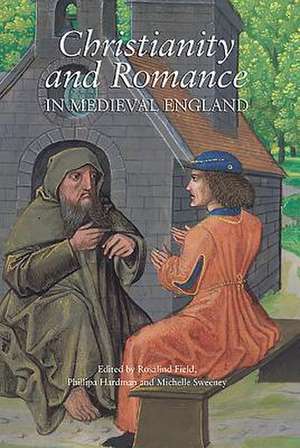 Christianity and Romance in Medieval England de Rosalind Field