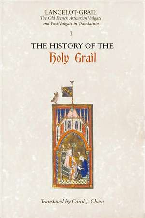 Lancelot–Grail: 1. The History of the Holy Grail – The Old French Arthurian Vulgate and Post–Vulgate in Translation de Norris J. Lacy