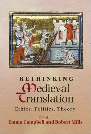 Rethinking Medieval Translation – Ethics, Politics, Theory de Emma Campbell