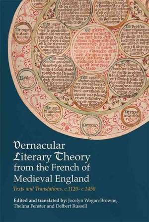 Vernacular Literary Theory from the French of Me – Texts and Translations, c.1120–c.1450 de Jocelyn Wogan–browne