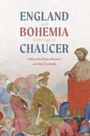 England and Bohemia in the Age of Chaucer de Peter Brown