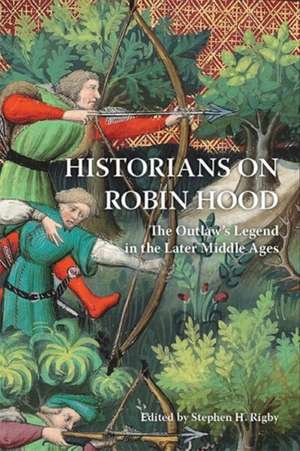 Historians on Robin Hood de Stephen H Rigby