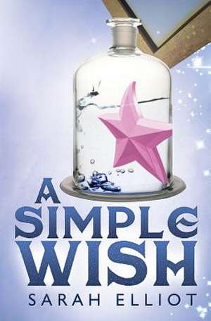 A Simple Wish de Sarah Elliot