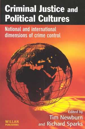 Criminal Justice and Political Cultures de Tim Newburn