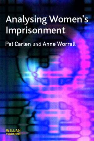 Analysing Women's Imprisonment de Pat Carlen