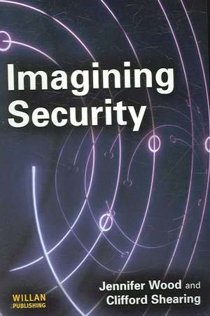 Imagining Security de Jennifer Wood