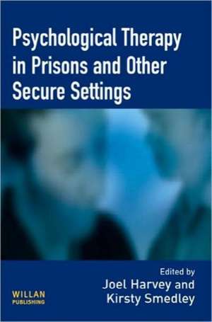 Psychological Therapy in Prisons and Other Settings de Joel Harvey