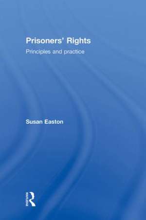 Prisoners' Rights: Principles and Practice de Susan Easton