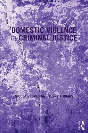 Domestic Violence and Criminal Justice de Nicola Groves