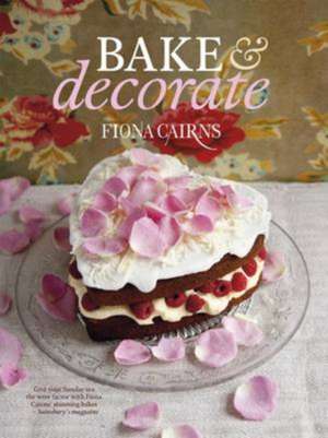 Bake & Decorate de Fiona Cairns