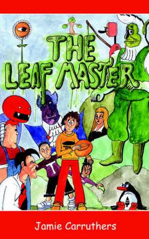 The Leaf Master de Jamie Carruthers