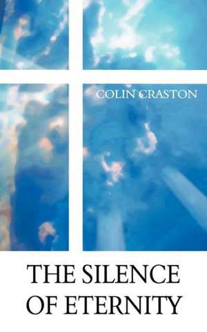 The Silence of Eternity de Colin Craston