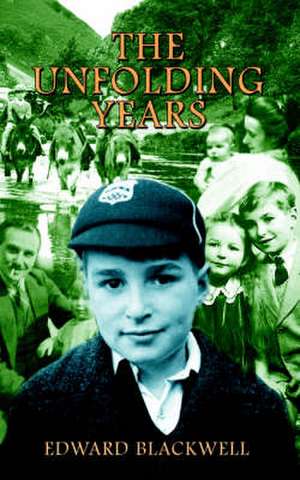 The Unfolding Years de Edward Blackwell