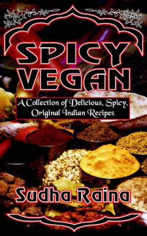 Spicy Vegan de Sudha Raina