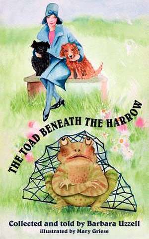 The Toad Beneath the Harrow de Barbara Uzzell