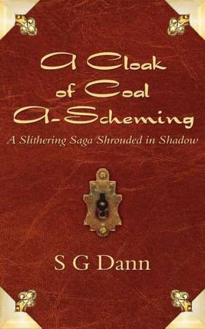 A Cloak of Coal A-Scheming de S. G. Dann