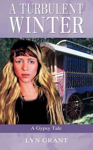 A Turbulent Winter, a Gypsy Tale de Lyn Grant