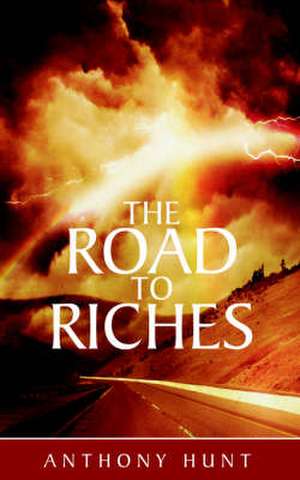 The Road to Riches de Anthony Hunt