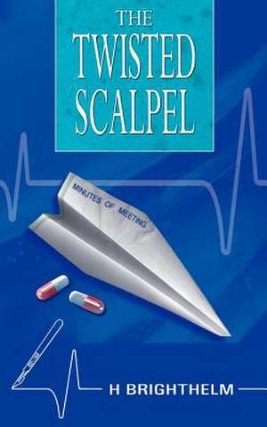 The Twisted Scalpel de H. Brighthelm