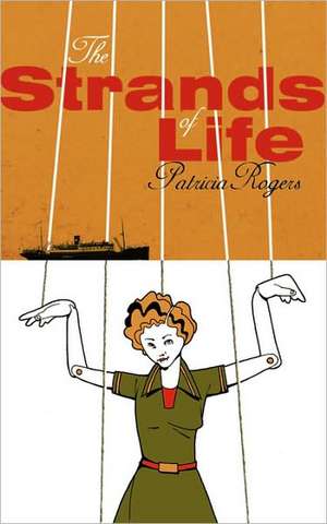 The Strands of Life de Patricia Rogers