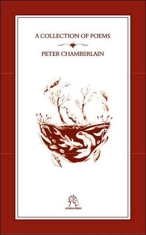 A Collection of Poems de Peter Chamberlain