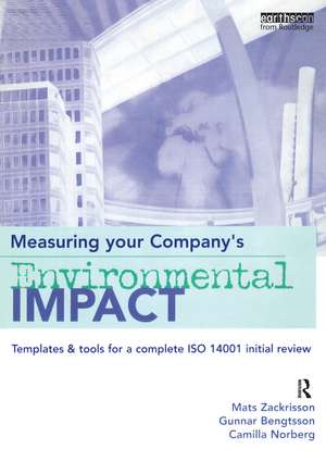 Measuring Your Company's Environmental Impact: Templates and Tools for a Complete ISO 14001 Initial Review de Camilla Astrand