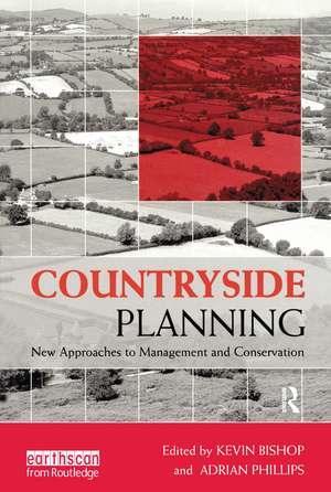 Countryside Planning: New Approaches to Management and Conservation de Kevin Bishop