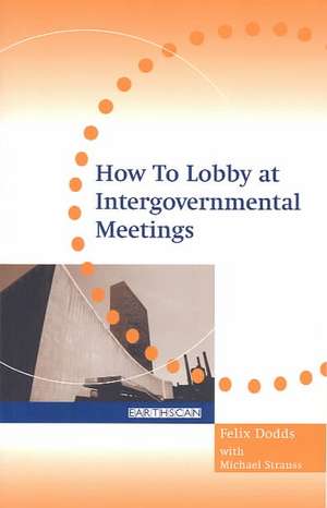 How to Lobby at Intergovernmental Meetings de Michael Strauss