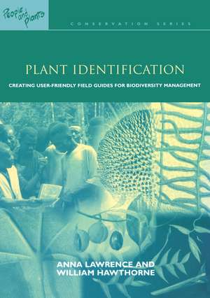 Plant Identification: Creating User-Friendly Field Guides for Biodiversity Management de William Hawthorne