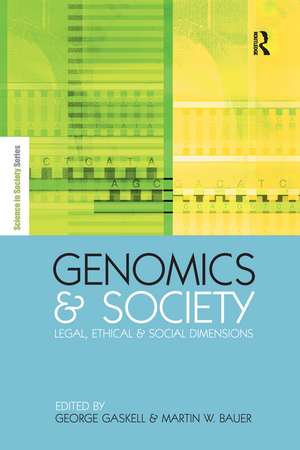 Genomics and Society: Legal, Ethical and Social Dimensions de George Gaskell