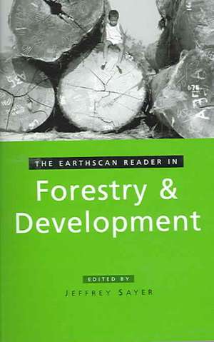 The Earthscan Reader in Forestry and Development de Jeffrey Sayer