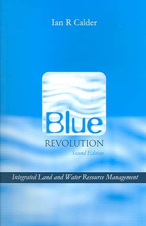 Blue Revolution: Integrated Land and Water Resources Management de Ian Calder