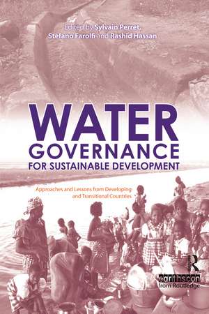 Water Governance for Sustainable Development: Approaches and Lessons from Developing and Transitional Countries de Sylvain Perret