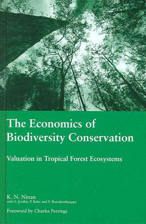 The Economics of Biodiversity Conservation: Valuation in Tropical Forest Ecosystems de K.N Ninan